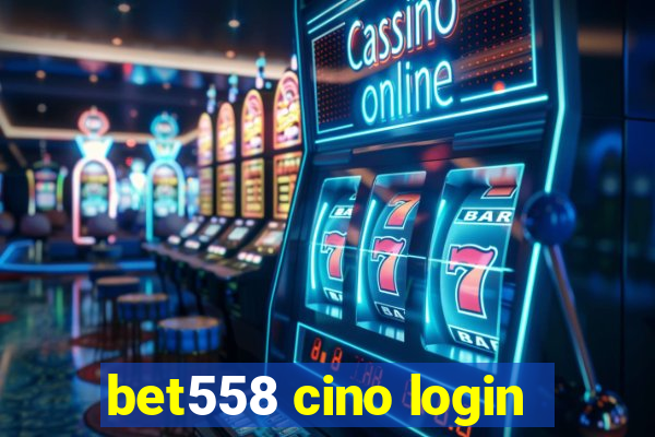 bet558 cino login